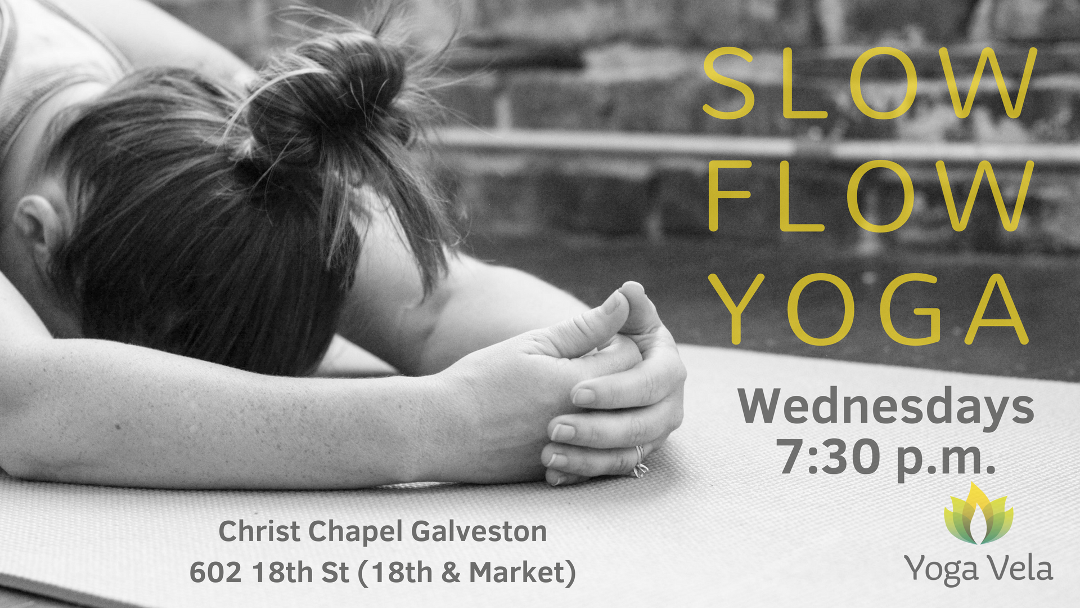 Slow Flow Yoga at the Chapel Wednesday 730pm